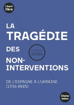 La tragédie des non-interventions : De l'Espagne à l'Ukraine (1936-2025)