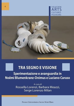 Tra segno e visione : Sperimentazione e avanguardia in Noëmi Blumenkranz-Onimus e Luciano Caruso