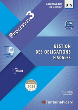 Processus 3, gestions des obligations fiscales : BTS Comptabilité et Gestion 1re année (édition 2026)