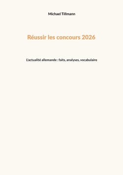 Réussir les concours 2026 : L'actualité allemande : faits, analyses, vocabulaire