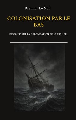 Colonisation par le bas : Discours sur la colonisation de la France