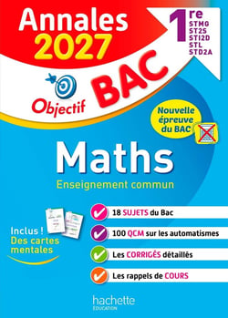 Objectif bac : Maths Enseignement commun - 1res STMG - ST2S - STI2D - STL - STD2A - Annales (édition 2027)