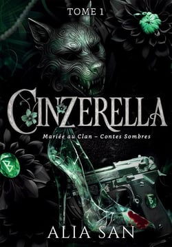 Cinzerella Tome 1 : Mariée au Clan - Contes Sombres