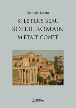 Si le plus beau soleil romain m'était conté