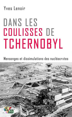 Dans les Coulisses de Tchernobyl : Mensonges et dissimulations des nucléocrates