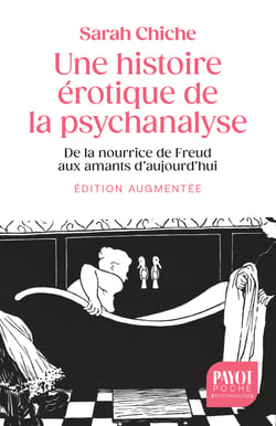 Une histoire érotique de la psychanalyse : De la nourrice de Freud aux amants d'aujourd'hui