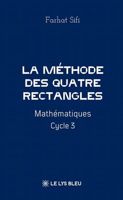 La méthode des Quatre Rectangles : Mathématiques Cycle 3