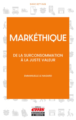 Markéthique : De la surconsommation à la juste valeur