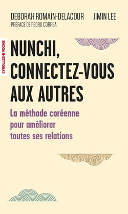 Nunchi, connectez-vous aux autres : La méthode coréenne pour améliorer toutes ses relations
