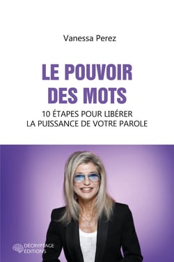 Le pouvoir des mots : 10 étapes pour libérer la puissance de votre parole