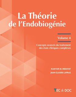 La Théorie de l'Endobiogénie Tome 4 : Concepts avancés du traitement des états cliniques complexes