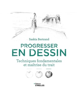 Progresser en dessin : Techniques fondamentales et maîtrise du trait