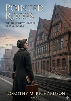 Pointed Roofs : by Dorothy M. Richardson