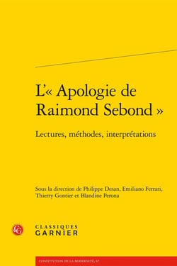 L'apologie de Raimond Sebond : Lectures, méthodes, interprétations