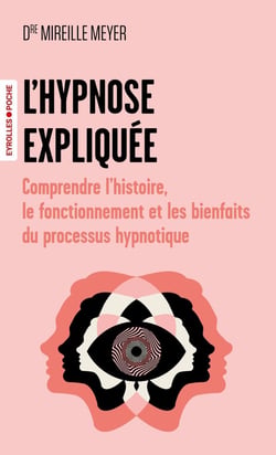 L'hypnose expliquée : Comprendre l'histoire, le fonctionnement et les bienfaits du processus hypnotique
