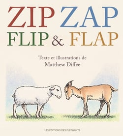 Zip Zap Flip et Flap