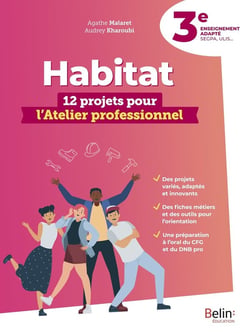 Habitat - 12 projets pour l'Atelier professionnel - 3e