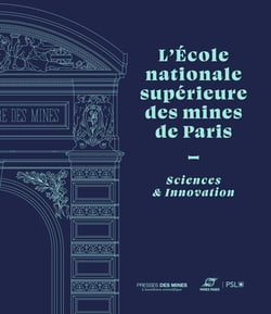 L'Ecole nationale supérieure des mines de Paris : Sciences et Innovation