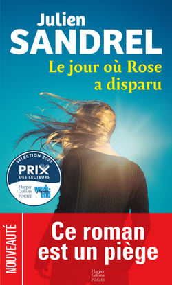 Le jour où Rose a disparu : Le roman bestseller de Julien Sandrel enfin en poche en 2026 !