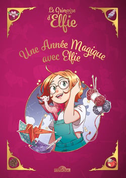 Le Grimoire d'Elfie - Une année magique avec Elfie