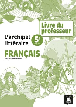 L'archipel littéraire : Français : 5e nouveau programme - Livre du professeur (édition 2026)