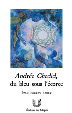 Andrée Chedid, du bleu sous l'écorce