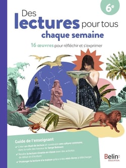 Des lectures pour tous chaque semaine : 6e - 16 oeuvres pour réfléchir et s'exprimer