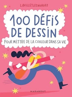 100 défis de dessin : Pour mettre de la couleur dans sa vie