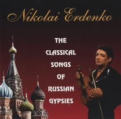 The Classical Songs Of Russian Gypsies - Nikolai Erdenko