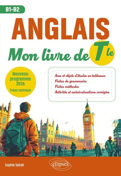 Anglais : Mon livre de Terminale (Tle) - Nouveau programme 2026, tronc commun (B1-B2)