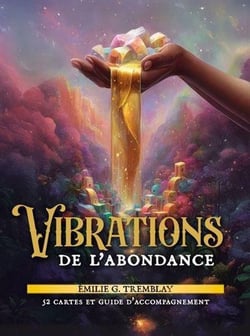 Vibrations d'abondance : 52 cartes et guide d'accompagnement