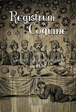 Registrum Coquine : Cuisiner à la cour des papes en 1430
