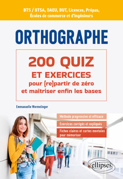 Orthographe : 200 quiz et exercices pour (re)partir de zéro et maîtriser enfin les bases