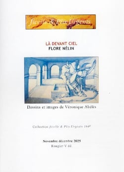 Là devant ciel : Flore Nélin poésies