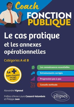 Le cas pratique et les annexes opérationnelles : Catégories A et B