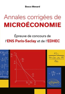 Annales corrigées de microéconomie : Épreuve de concours de l'ENS Paris-Saclay et de l'EDHEC
