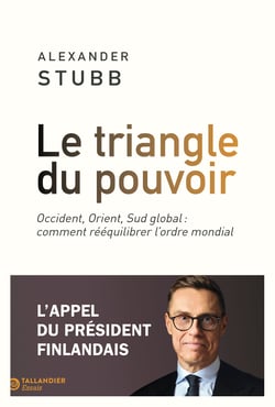 Le triangle du pouvoir : Occident, Orient, Sud global : comment rééquilibrer l'ordre mondial