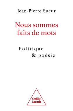 Nous sommes faits de mots : Politique & poésie