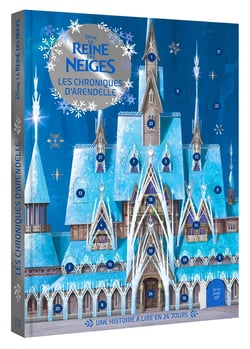 La Reine des Neiges : Les Chroniques d'Arendelle : Une histoire à lire en 24 jours