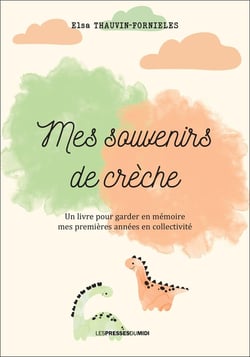 Mes souvenirs de crèche : Un livre pour garder en mémoire mes premières années en collectivité
