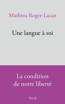 Une langue à soi : La condition de notre liberté