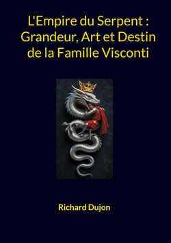 L'Empire du Serpent : Grandeur, Art et Destin de la Famille Visconti