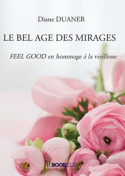 Le bel âge des mirages : Feel good en hommage à la vieillesse