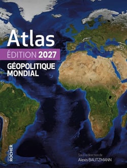 Atlas géopolitique mondial (édition 2027)
