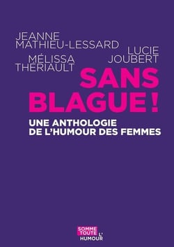 Sans blague ! une anthologie de l'humour des femmes