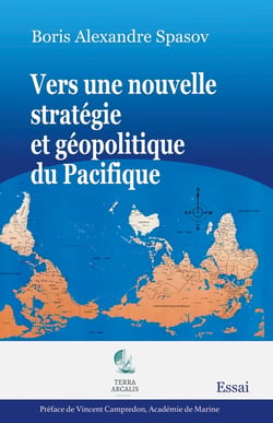 Vers une nouvelle stratégie et géopolitique du Pacifique : Un ouvrage clé pour comprendre la géopolitique de ce territoire