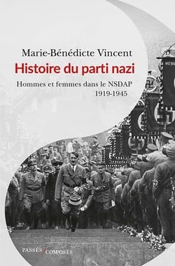 Une histoire du parti nazi : Hommes et femmes dans le NSDAP (1919-1945)