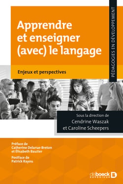 Apprendre et enseigner (avec) le langage : Enjeux et perspectives