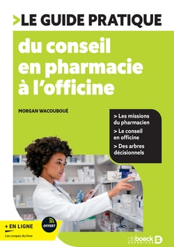 Le guide pratique du conseil à l'officine : La prise en charge des symptômes du quotidien en pharmacie