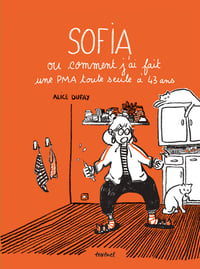 Sofia ou comment j'ai fait une PMA toute seule à 43 ans